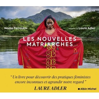 Les Nouvelles Matriarches : Dernières sociétés de femmes autour du monde