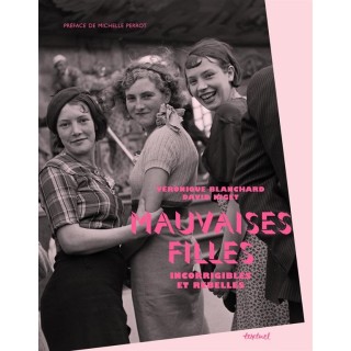 Mauvaises filles ; incorrigibles et rebelles