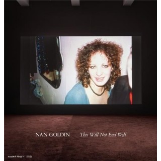 Nan Goldin : this will not end well