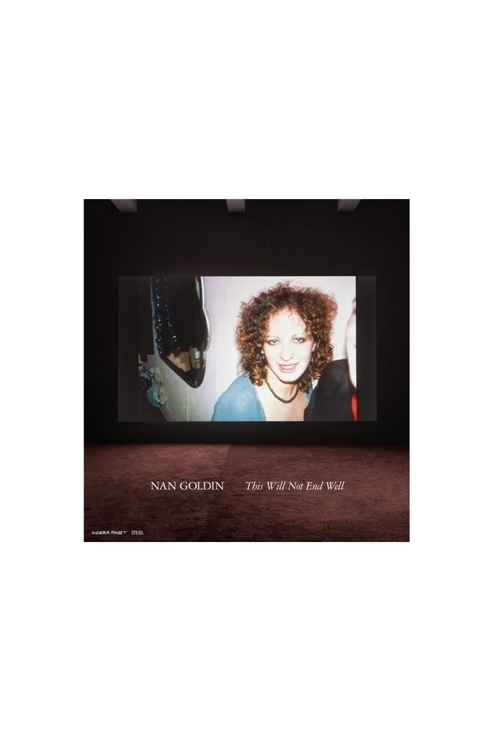 Nan Goldin : this will not end well