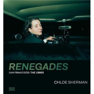 Chloe Sherman : renegades ; San Francisco : the 1990s