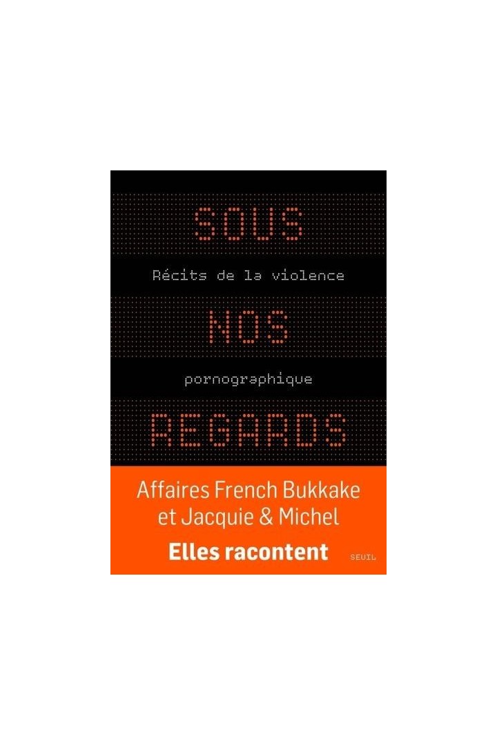 Sous nos regards : Récits de la violence pornographique