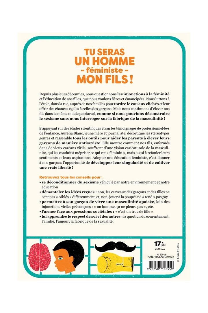 Tu seras un homme féministe mon fils ! manuel d'éducation antisexiste pour des garçons libres et heureux