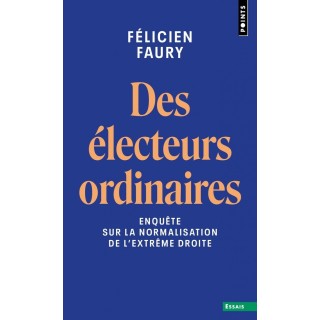 Des électeurs ordinaires : Enquête sur la normalisation de l'extrême droite
