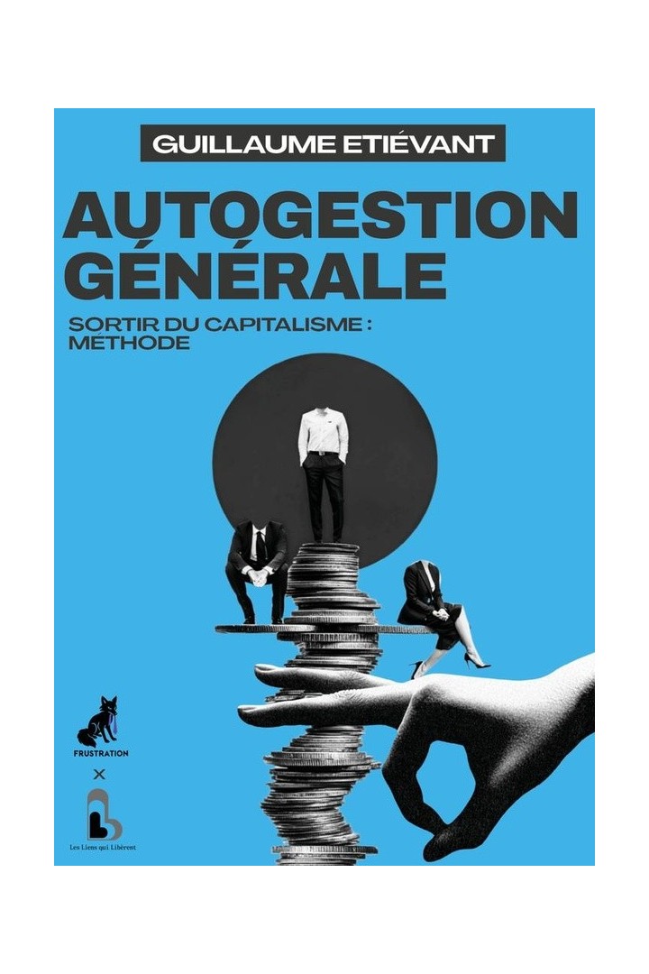 Autogestion générale : Sortir du capitalisme : méthode