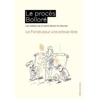 Le procès Bolloré ; Les médias de la haine devant le tribunal
