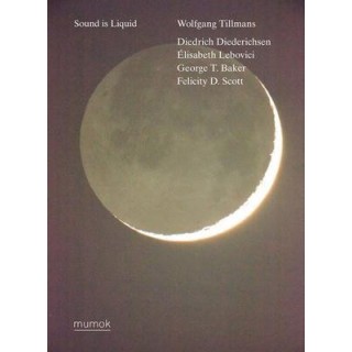 Wolfgang Tillmans : sound is liquid