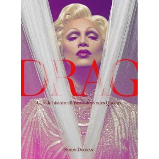 Drag queens ; la folle histoire illustrée des vraies queens