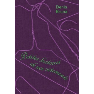 Petites histoires de nos vêtements