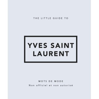 The little guide to Yves Saint Laurent