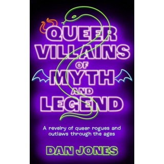 Queer villains of myth and legend /anglais