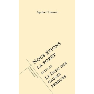 Nous étions la forêt ; Le dieu des causes perdues