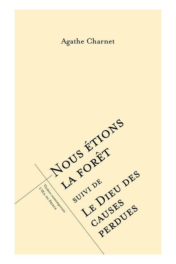 Nous étions la forêt ; Le dieu des causes perdues