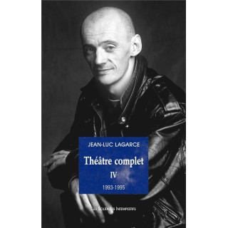 Théâtre complet Tome 4 ; 1993-1995