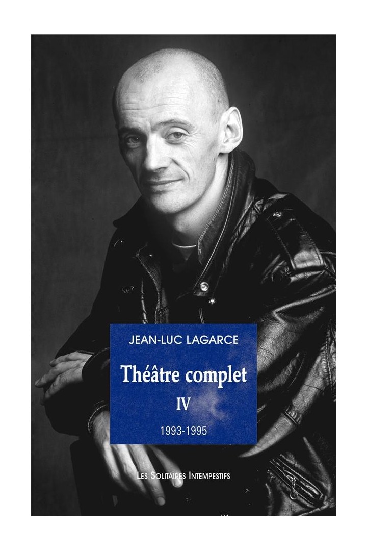 Théâtre complet Tome 4 ; 1993-1995