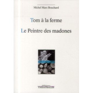 Tom à la ferme ; le peintre des madones