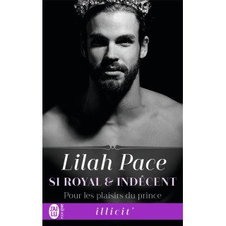 Si royal & indécent Tome 1 : pour les plaisirs du prince