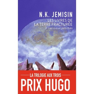 Les livres de la Terre Fracturée Tome 3 : Les cieux pétrifiés