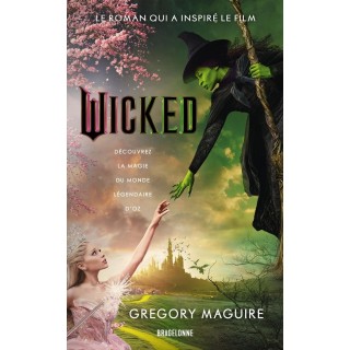 Wicked : la véritable histoire de la méchante sorcière de l'ouest