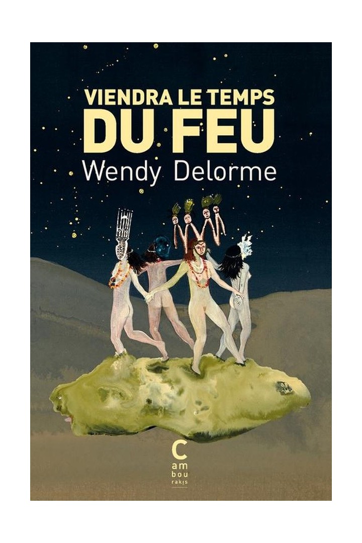 Viendra le temps du feu