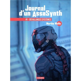 Journal d'un AssaSynth Tome 1 : Défaillances systèmes