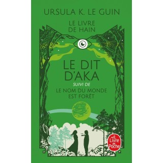 Le Livre de Hain Tome 6 : Le dit d'Aka ; suivi de Le nom du monde est forêt
