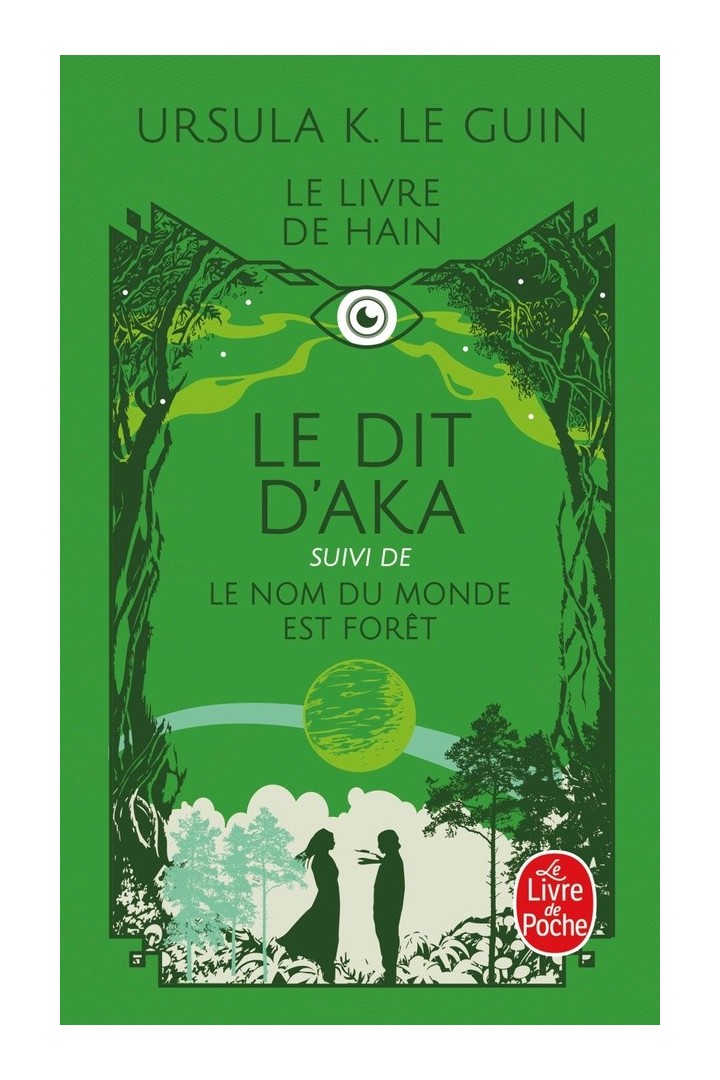 Le Livre de Hain Tome 6 : Le dit d'Aka ; suivi de Le nom du monde est forêt