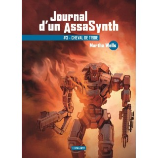 Journal d'un AssaSynth Tome 3 : Cheval de Troie