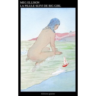 La pilule ; big girl et autres textes