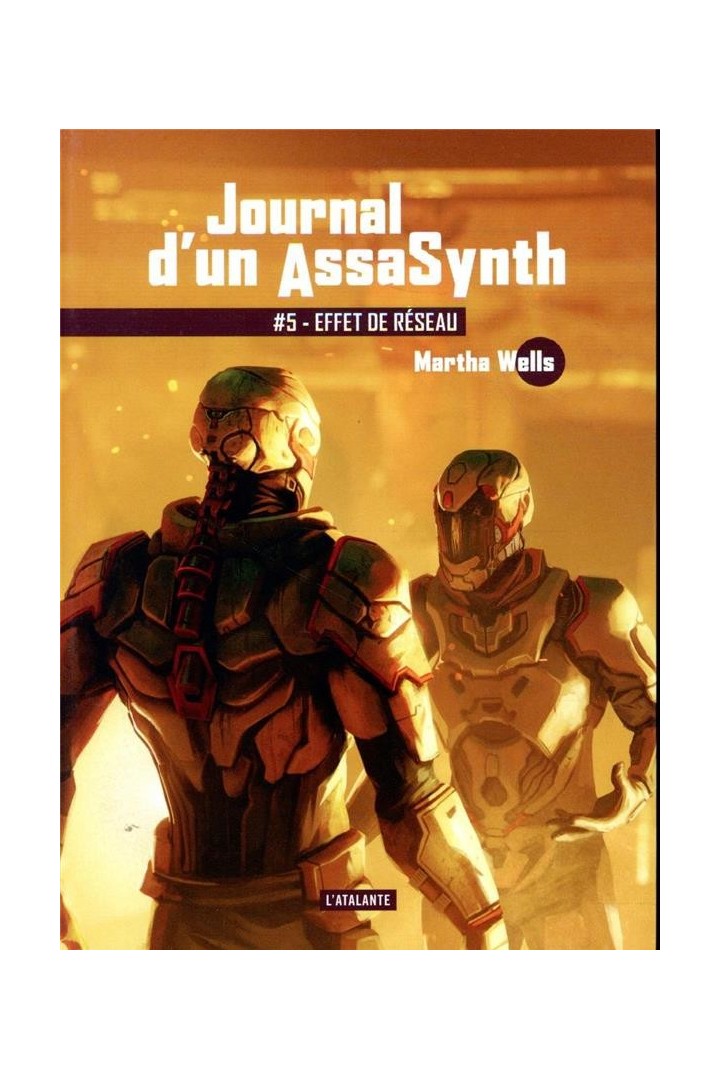 Journal d'un AssaSynth Tome 5 : Effet de réseau