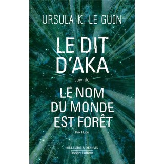 Le Livre de Hain Tome 6 : Le dit d'Aka : suivi de Le nom du monde est forêt
