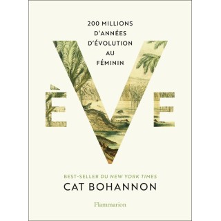 Ève: 200 millions d'années d'évolution au féminin