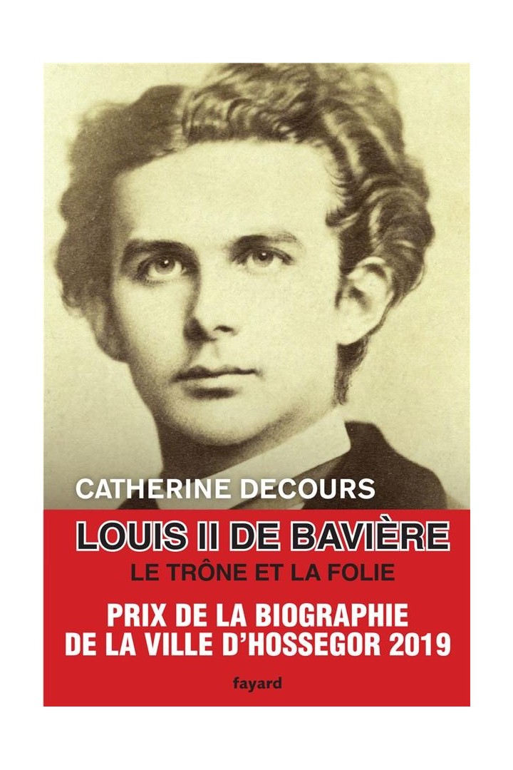 Louis II de Bavière ; le trône et la folie
