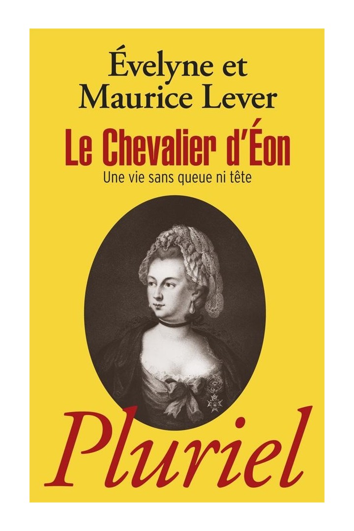 Le chevalier d'Eon ; une vie sans queue ni tête