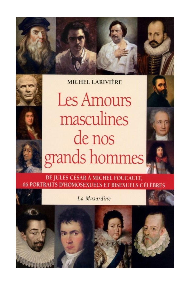 Les amours masculines de nos grands hommes
