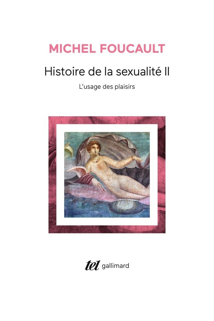 Histoire de la sexualité Tome 2 ; l'usage des plaisirs