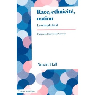 Race, ethnicité, nation ; le triangle fatal