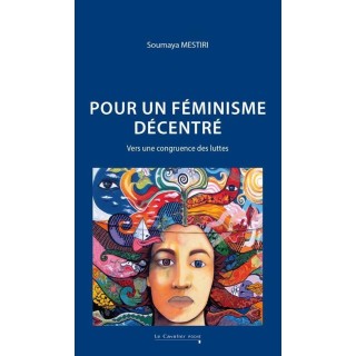 Pour un féminisme décentré : Vers une congruence des luttes
