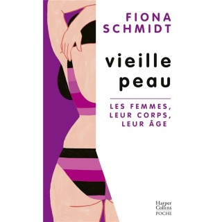 Vieille peau : les femmes, leur corps, leur âge