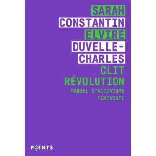 Clit Révolution  : Manuel d'activisme féministe