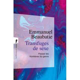 Transfuges de sexe : Passer les frontières du genre
