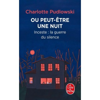 Ou peut-être une nuit ; inceste : la guerre du silence