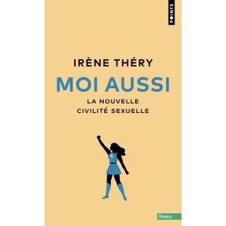 Moi aussi : la nouvelle civilité sexuelle