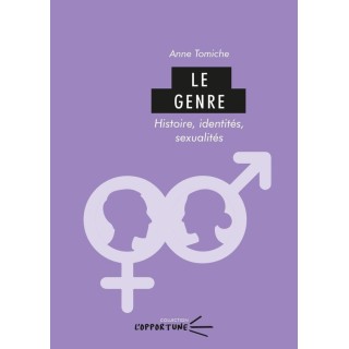 Le Genre : Histoire, identité, sexualité