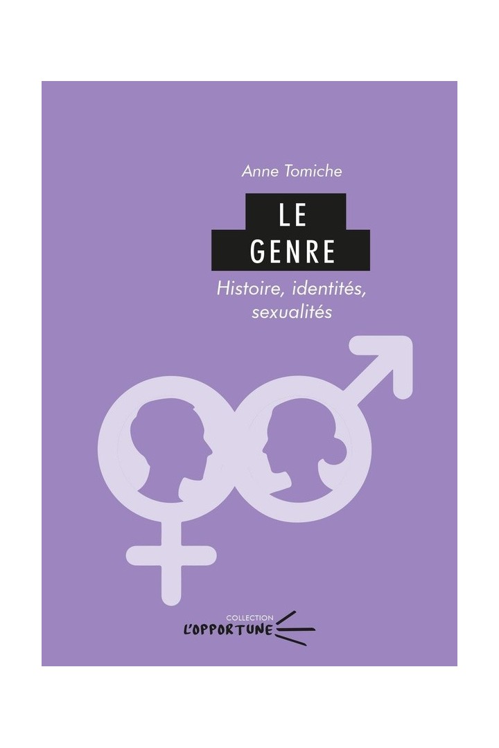 Le Genre : Histoire, identité, sexualité