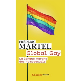 Global gay ; la longue marche des homosexuels