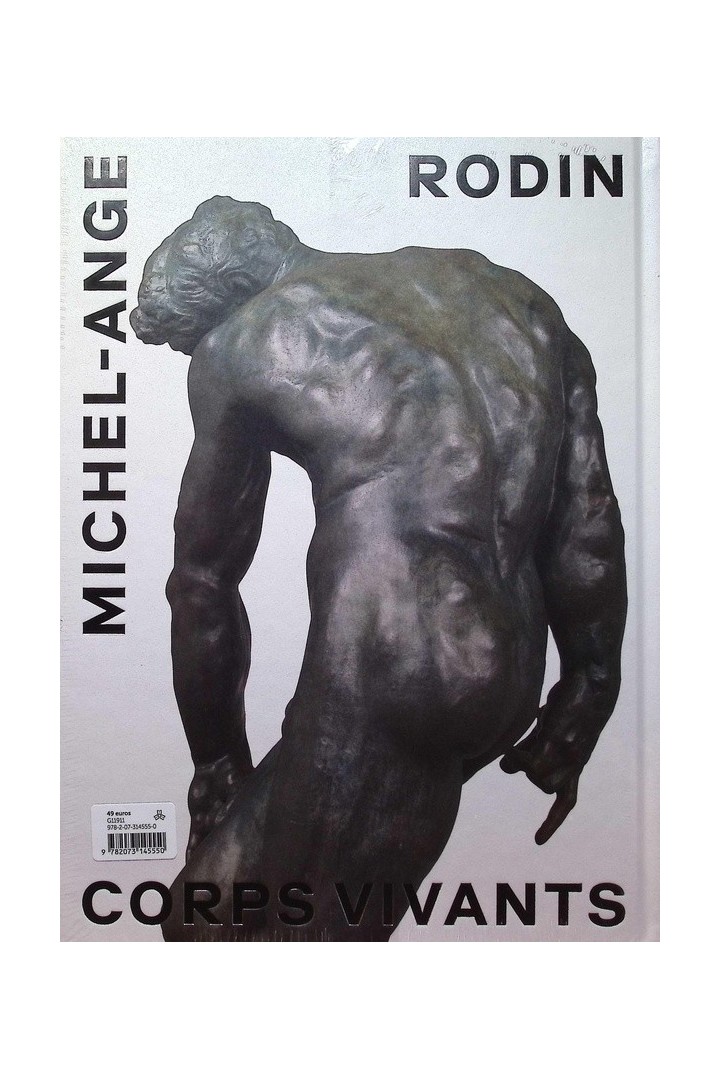 Rodin Michel-Ange : Corps vivants