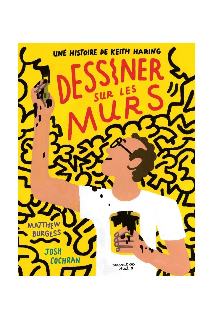 Dessiner sur les murs : une histoire de Keith Haring