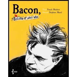 Bacon : Éclats d'une vie