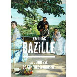 Fréderic Bazille, la jeunesse de l'Impressionnisme
